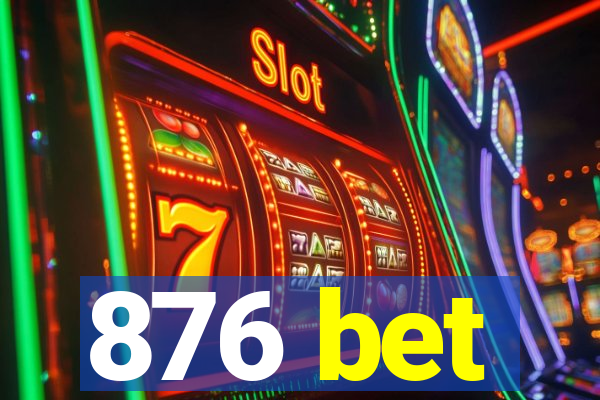 876 bet