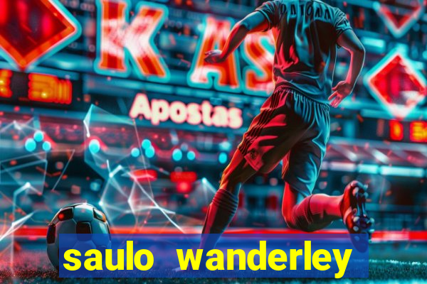 saulo wanderley filho fortuna