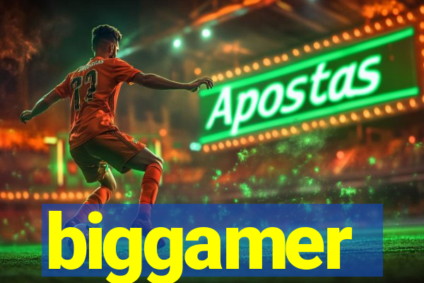 biggamer