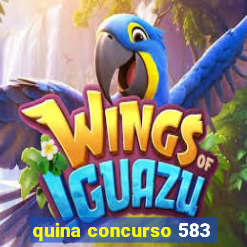quina concurso 583