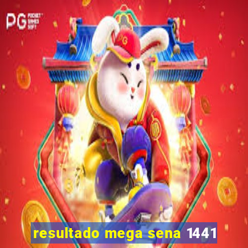 resultado mega sena 1441