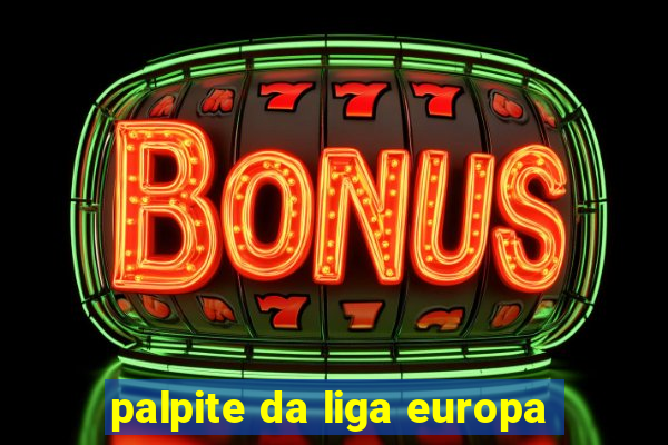 palpite da liga europa