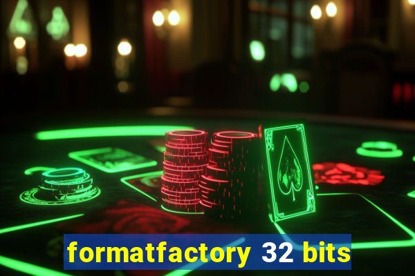 formatfactory 32 bits