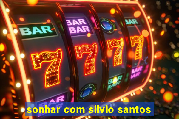 sonhar com silvio santos