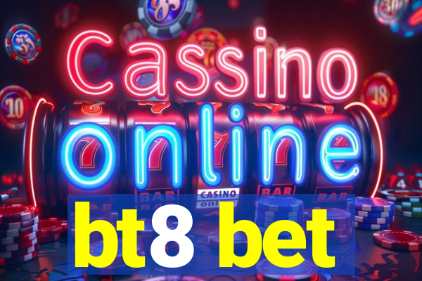 bt8 bet
