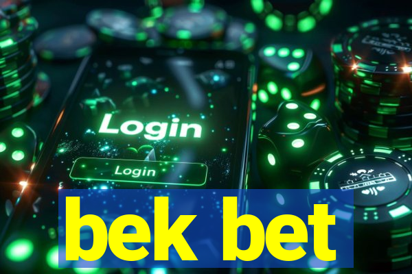 bek bet