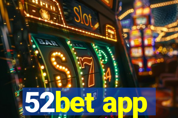 52bet app