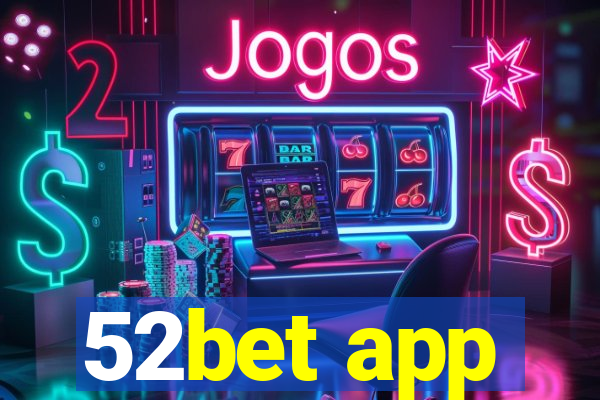 52bet app
