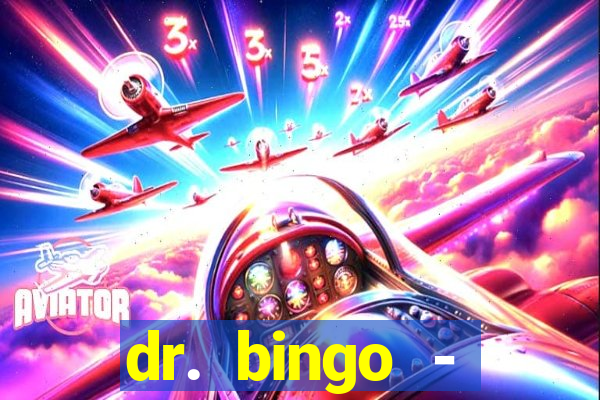 dr. bingo - videobingo   slots