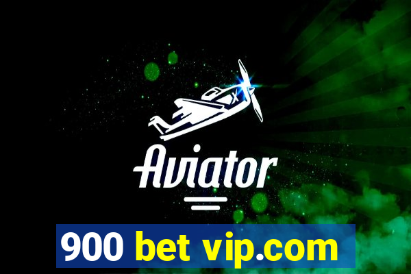 900 bet vip.com