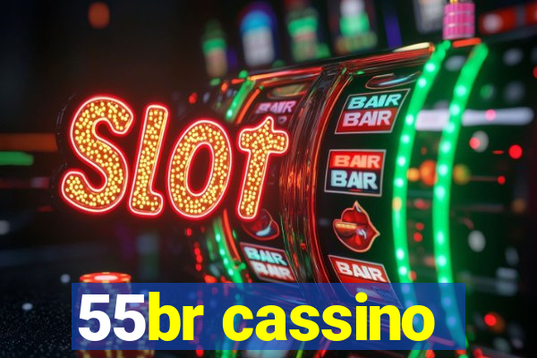 55br cassino