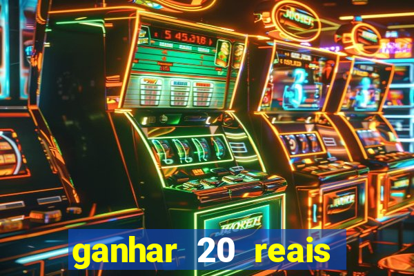 ganhar 20 reais agora no pix 2023