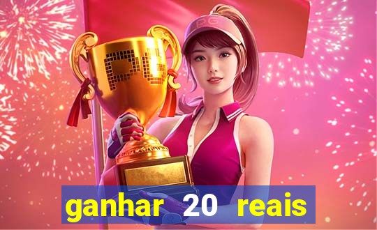 ganhar 20 reais agora no pix 2023