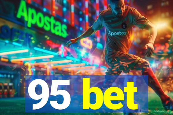 95 bet