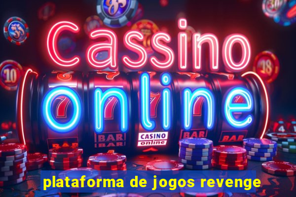 plataforma de jogos revenge