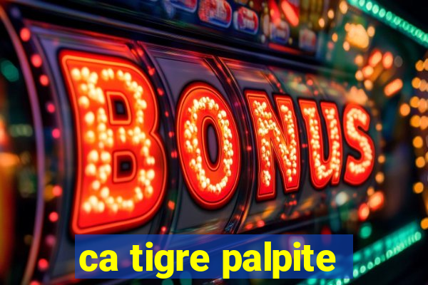 ca tigre palpite