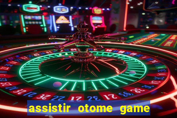 assistir otome game sekai dublado