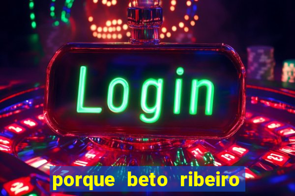 porque beto ribeiro e carla albuquerque se separaram