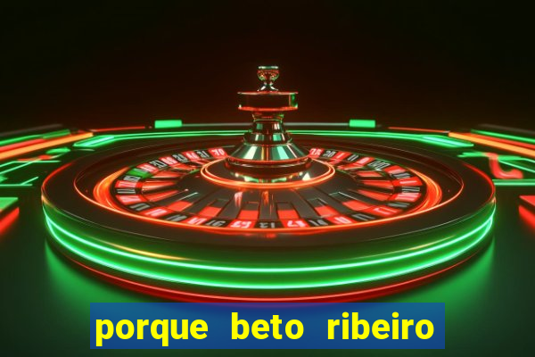 porque beto ribeiro e carla albuquerque se separaram