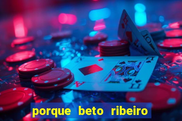 porque beto ribeiro e carla albuquerque se separaram