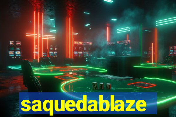 saquedablaze
