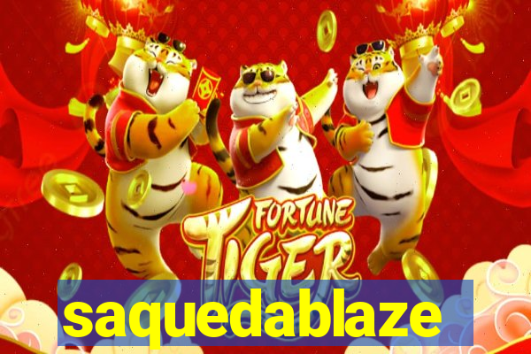 saquedablaze