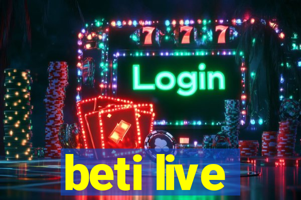 beti live