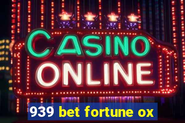 939 bet fortune ox