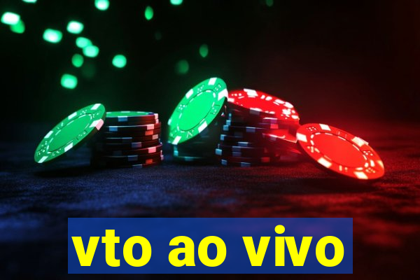 vto ao vivo