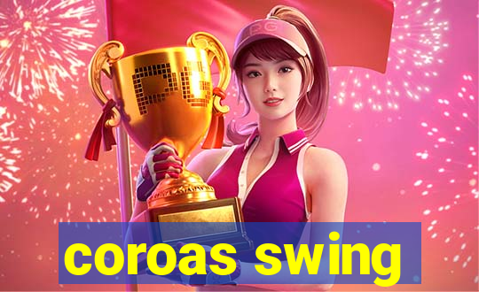 coroas swing