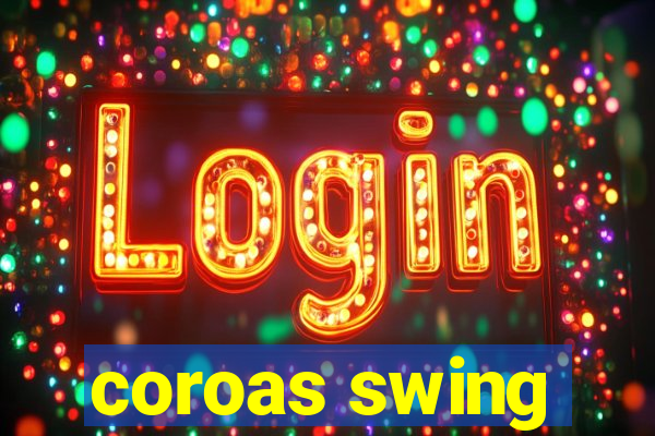 coroas swing