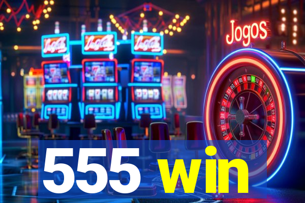555 win