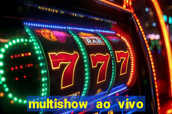 multishow ao vivo gratis online