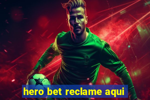 hero bet reclame aqui
