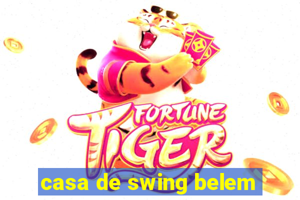 casa de swing belem
