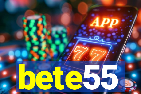 bete55