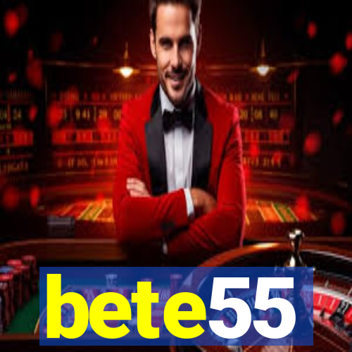 bete55