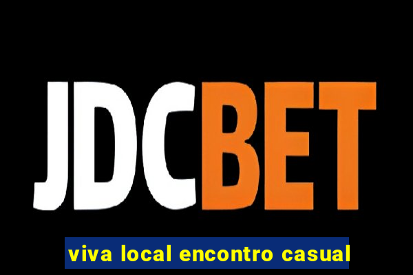 viva local encontro casual