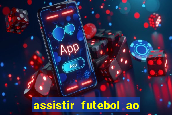 assistir futebol ao vivo multi multicanal