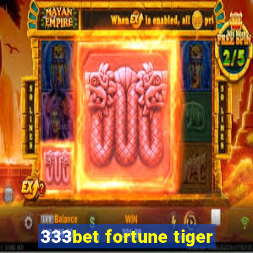 333bet fortune tiger