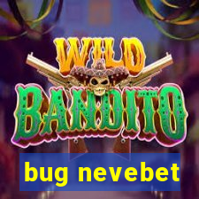 bug nevebet