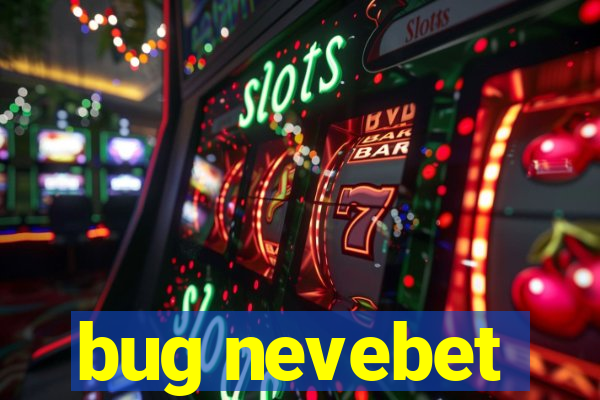 bug nevebet