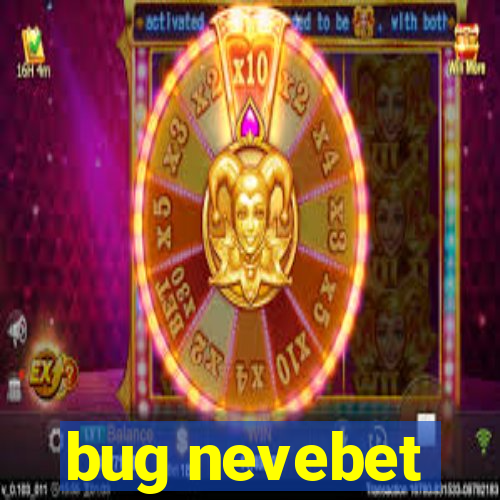 bug nevebet