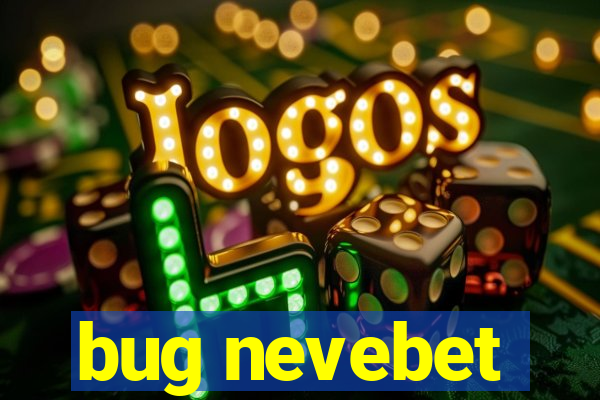bug nevebet