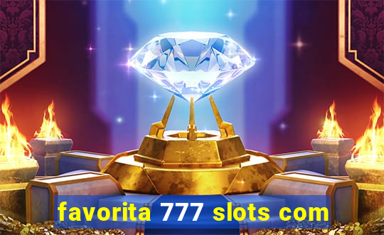 favorita 777 slots com