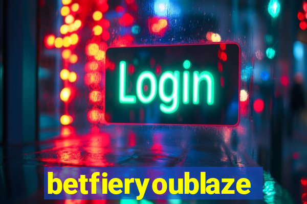 betfieryoublaze