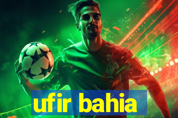 ufir bahia