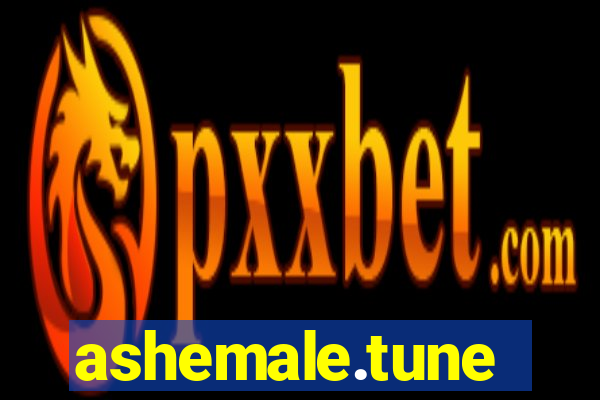 ashemale.tune