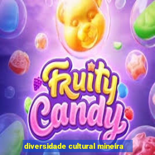 diversidade cultural mineira