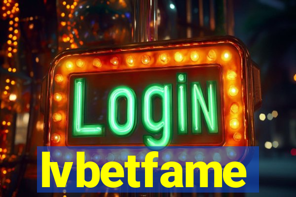 lvbetfame